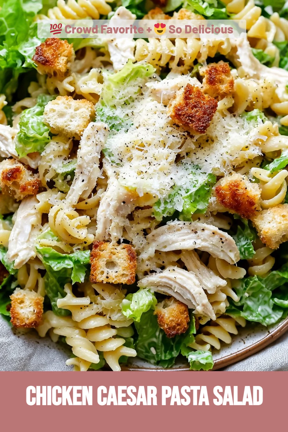 Chicken Caesar Pasta Salad