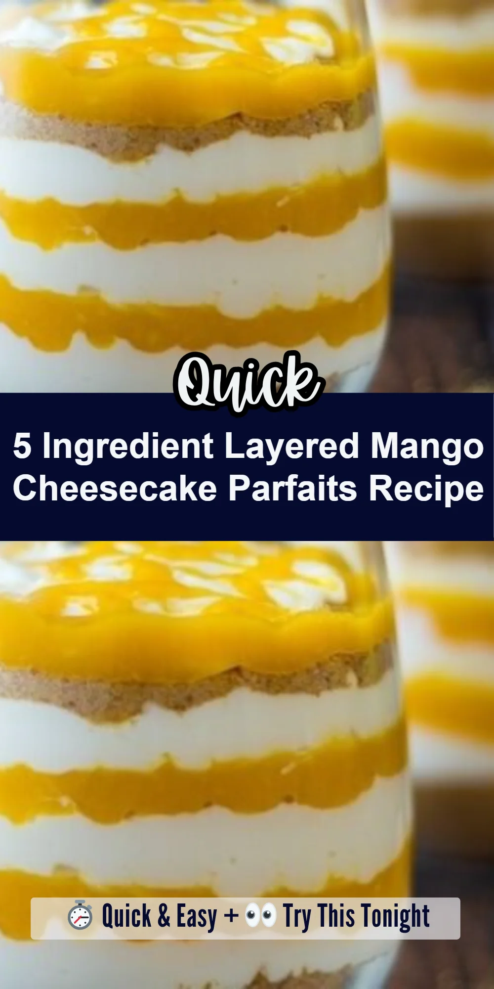 5 Ingredient Layered Mango Cheesecake Parfaits Recipe