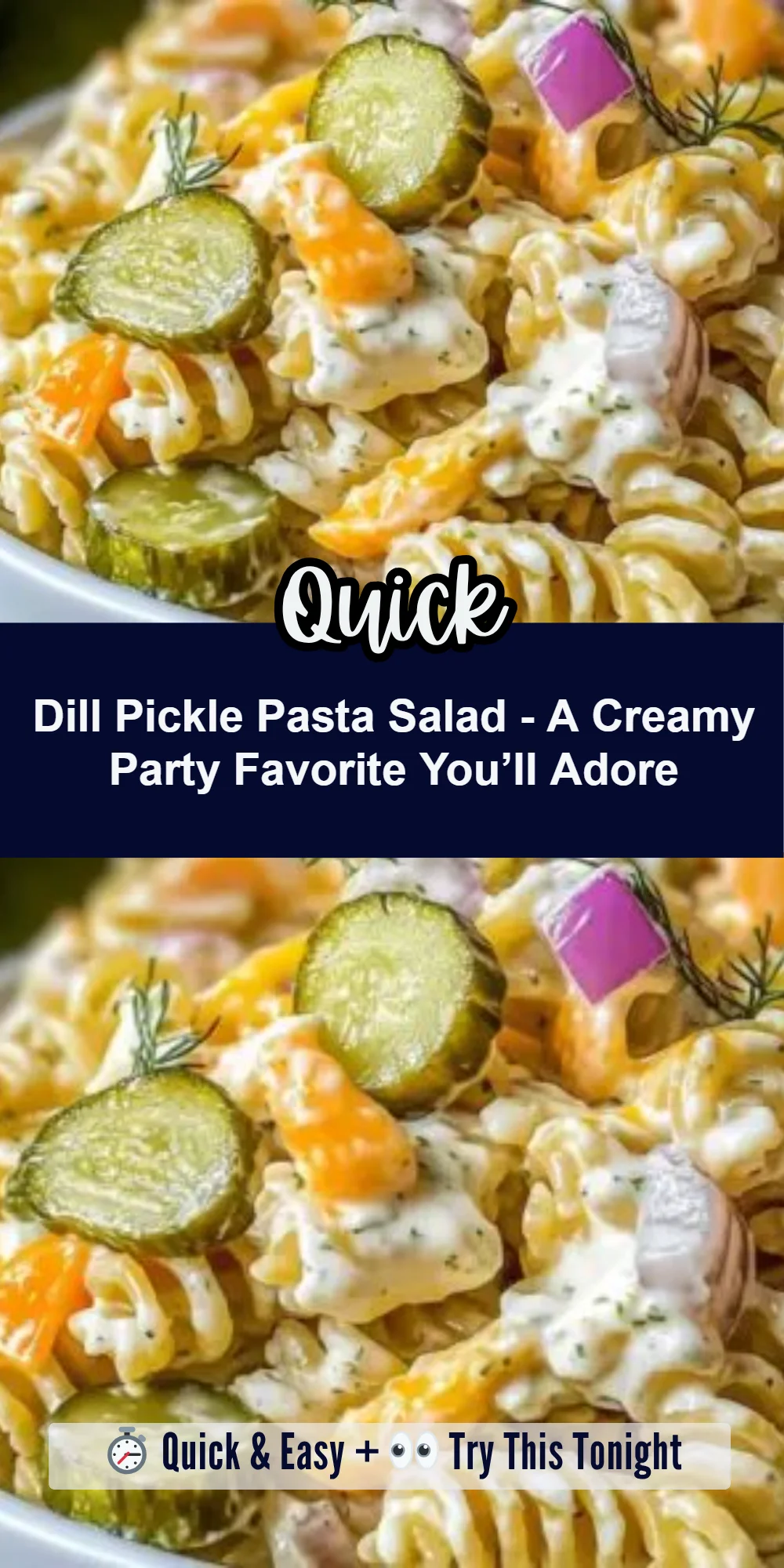 Dill Pickle Pasta Salad - A Creamy Party Favorite You’ll Adore